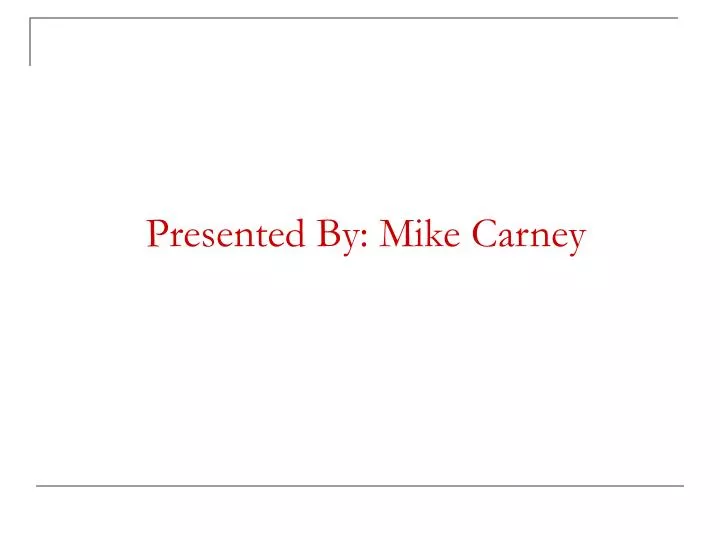 presented by mike carney