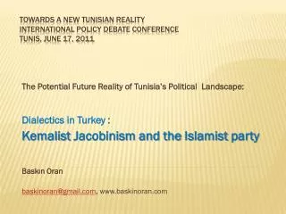 Towards a New Tunisian Reality International Policy Debate Conference Tunis, June 17, 2011