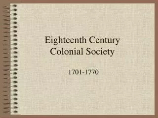 Eighteenth Century Colonial Society