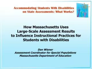 Dan Wiener Assessment Coordinator for Special Populations Massachusetts Department of Education