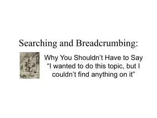 Searching and Breadcrumbing: