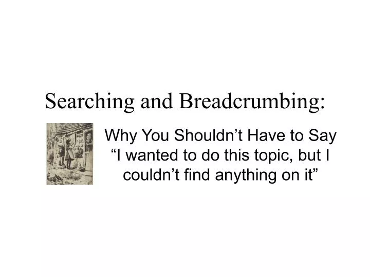 searching and breadcrumbing