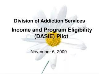Division of Addiction Services Income and Program Eligibility (DASIE) Pilot