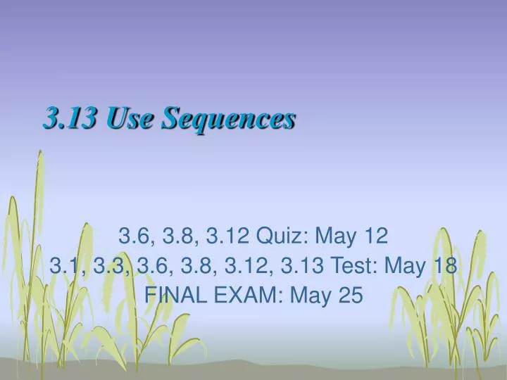 3 13 use sequences