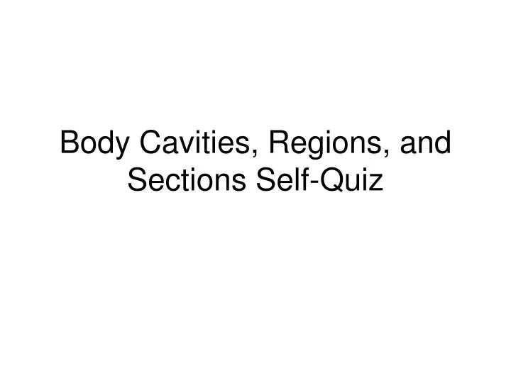 body cavities regions and sections self quiz