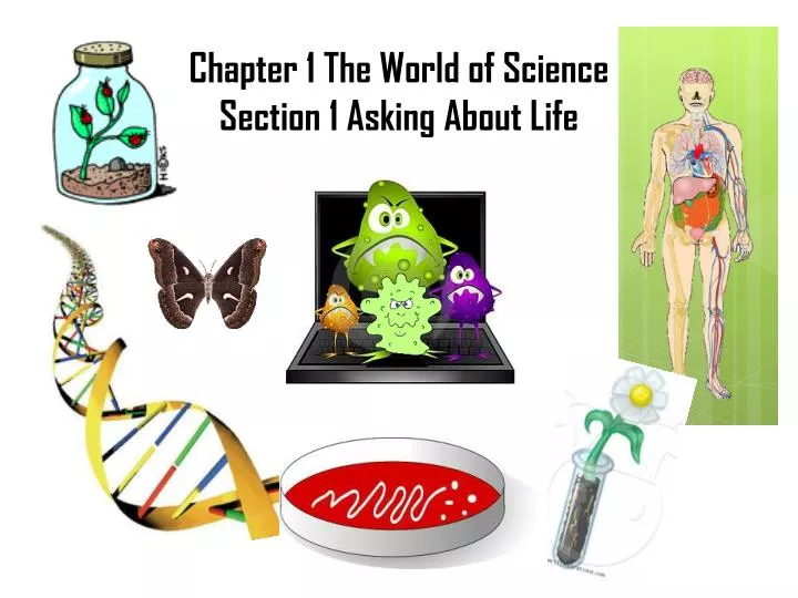chapter 1 the world of science section 1 asking about life