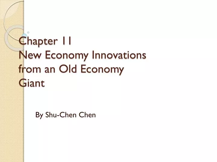 chapter 11 new economy innovations from an old economy giant