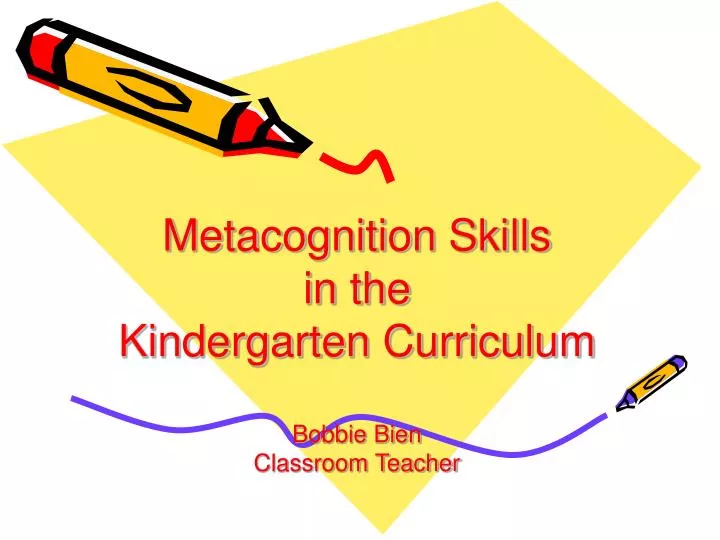 metacognition skills in the kindergarten curriculum bobbie bien classroom teacher