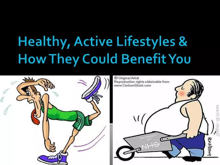 healthy active lifestyles how they could benefit you