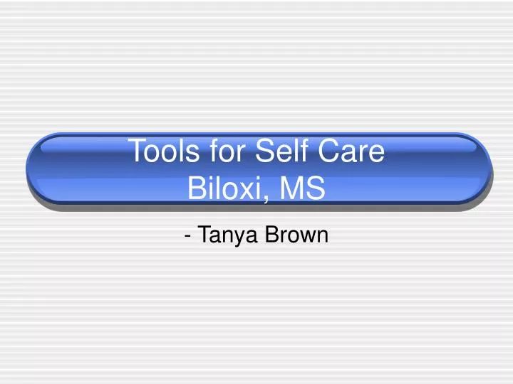 tools for self care biloxi ms