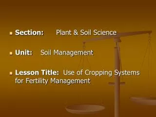 Section:	 Plant &amp; Soil Science Unit:	 Soil Management