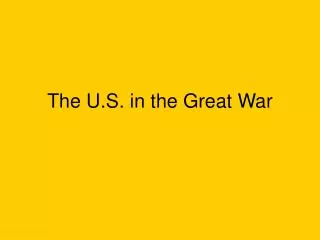 The U.S. in the Great War