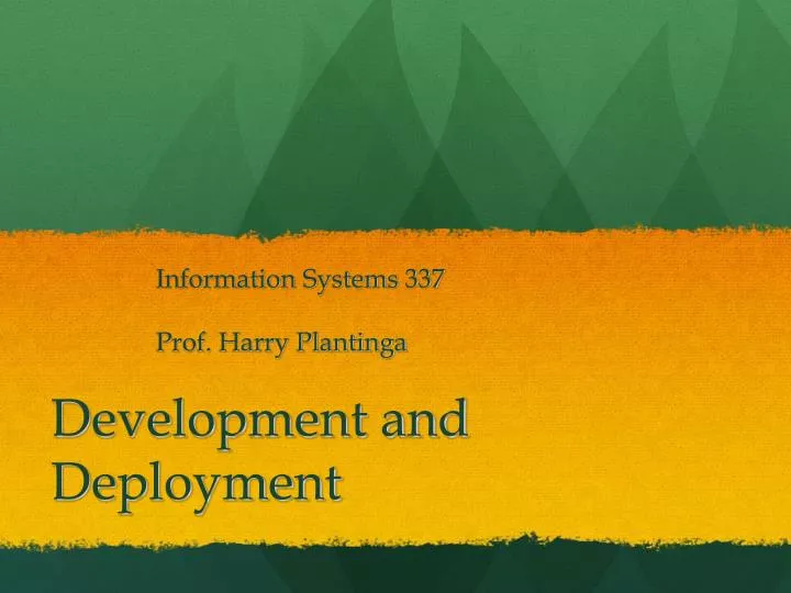 development and deployment