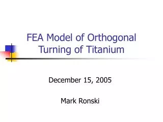 FEA Model of Orthogonal Turning of Titanium