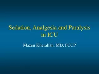Sedation, Analgesia and Paralysis in ICU