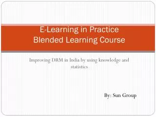 E-Learning in Practice Blended Learning Course