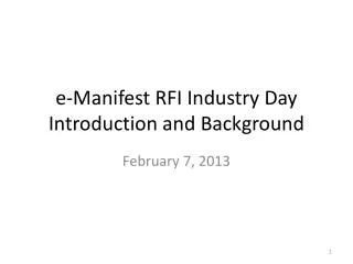 e-Manifest RFI Industry Day Introduction and Background