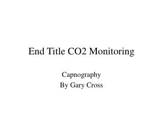 End Title CO2 Monitoring