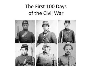 The First 100 Days of the Civil War