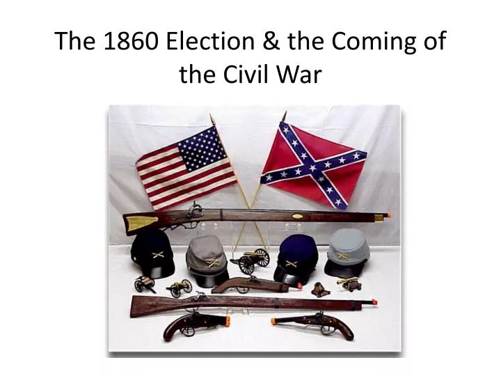 the 1860 election the coming of the civil war