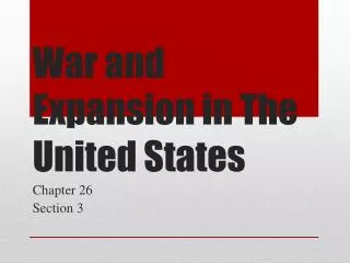 War and Expansion in The United States