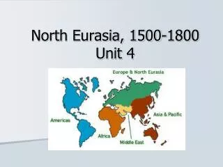 North Eurasia, 1500-1800 Unit 4