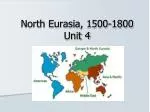 North Eurasia, 1500-1800 Unit 4 - slide 1
