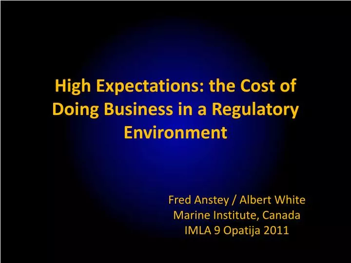 high expectations the cost of doing business in a regulatory environment