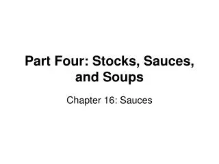 Part Four: Stocks, Sauces, and Soups