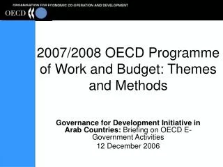 2007/2008 OECD Programme of Work and Budget: Themes and Methods