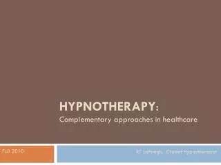 Hypnotherapy : Complementary approaches in healthcare