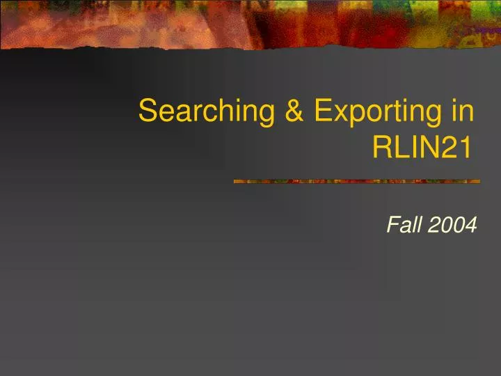 searching exporting in rlin21