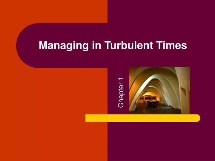 managing in turbulent times