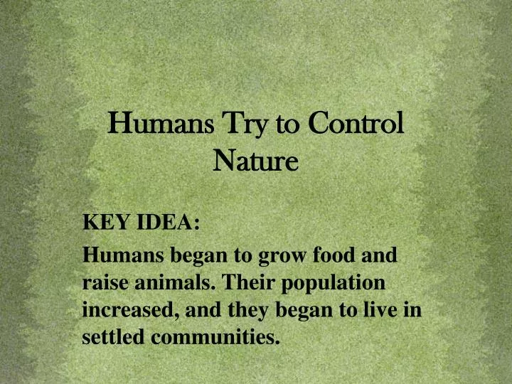 humans try to control nature