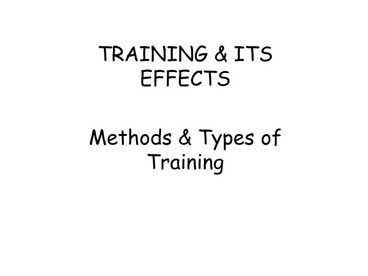 training its effects methods types of training