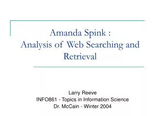 Amanda Spink : Analysis of Web Searching and Retrieval