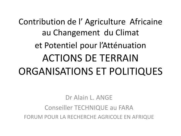 dr alain l ange conseiller technique au fara forum pour la recherche agricole en afrique