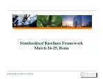 Standardised Baselines Framework March 24-25, Bonn - slide 1