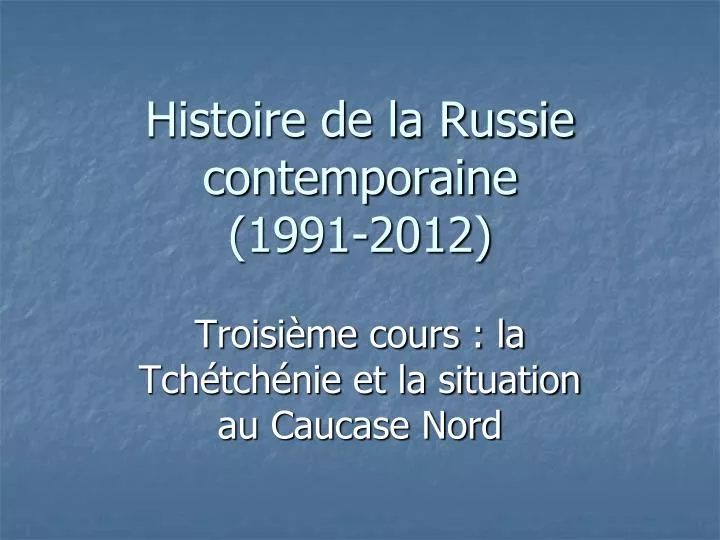 histoire de la russie contemporaine 1991 2012