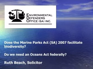 Does the Marine Parks Act (SA) 2007 facilitate biodiversity? Do we need an Oceans Act federally?