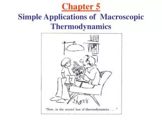 Chapter 5 Simple Applications of Macroscopic Thermodynamics