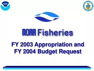 FY 2003 Appropriation and FY 2004 Budget Request