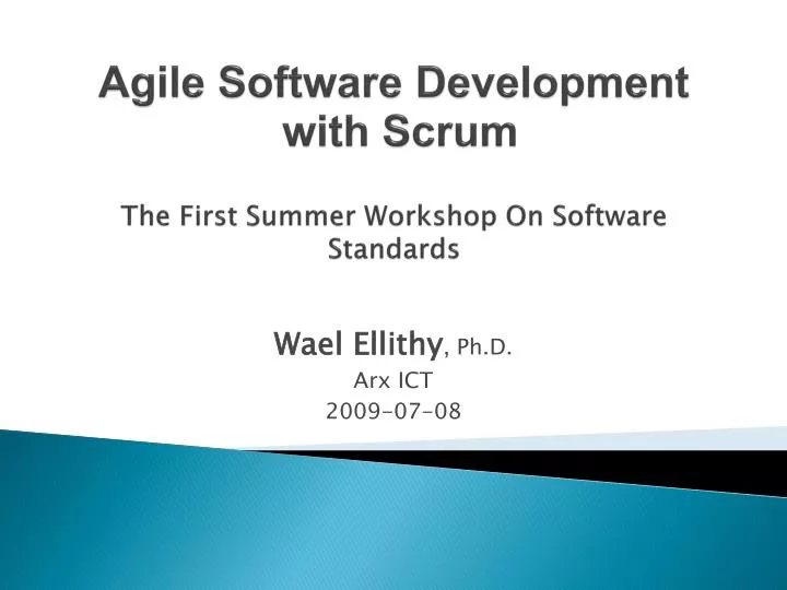 agile software development with scrum the first summer workshop on software standards