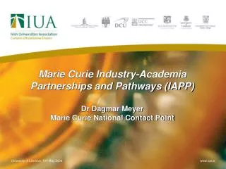Marie Curie Industry-Academia Partnerships and Pathways (IAPP) Dr Dagmar Meyer