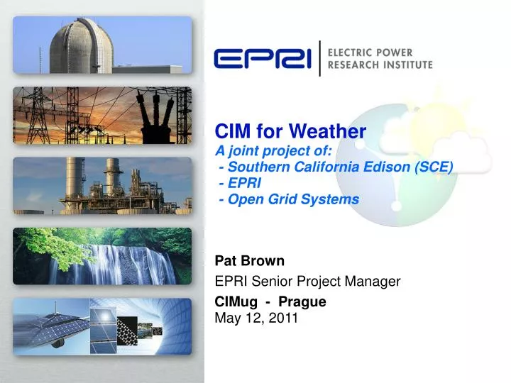 cim for weather a joint project of southern california edison sce epri open grid systems