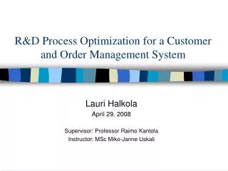 R&amp;D Process Optimization for a Customer and Order Management System