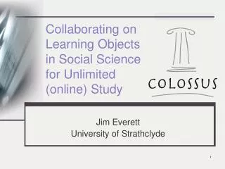 Collaborating on Learning Objects in Social Science for Unlimited (online) Study