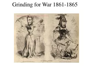 Grinding for War 1861-1865