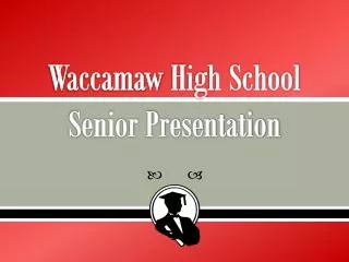 Waccamaw High School Senior Presentation