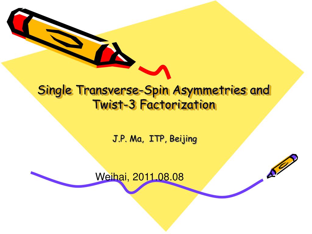 PPT - Understanding Single Transverse-Spin Asymmetries and Twist-3 ...